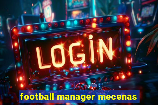 football manager mecenas